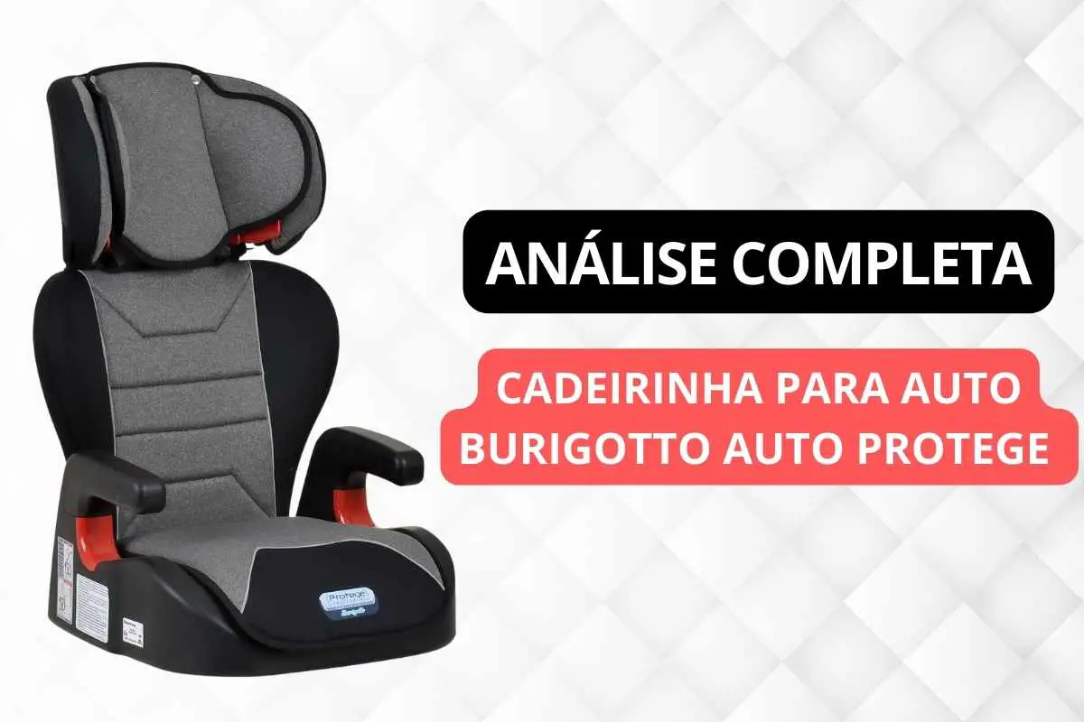 Cadeirinha Burigotto Auto Protege Análise