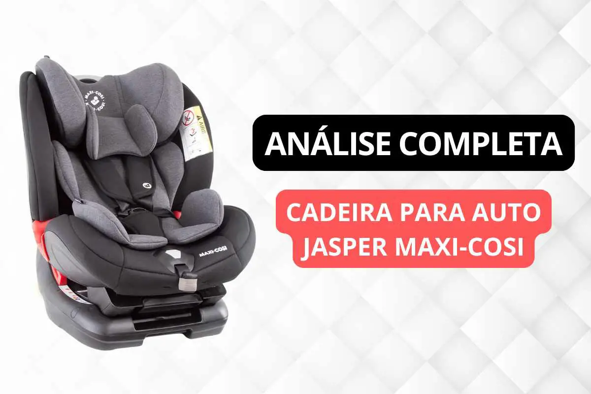 Cadeirinha Jasper Maxi-Cosi Análise