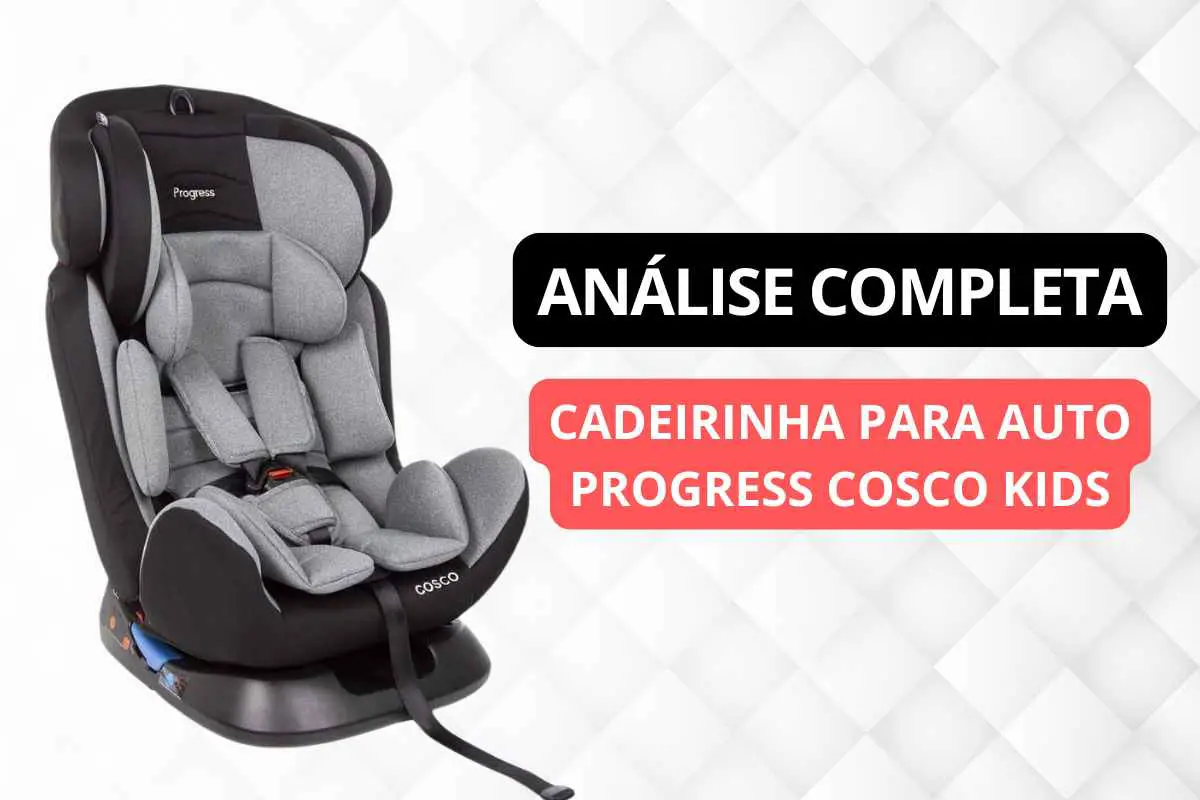 Cadeirinha Progress Cosco Kids Análise