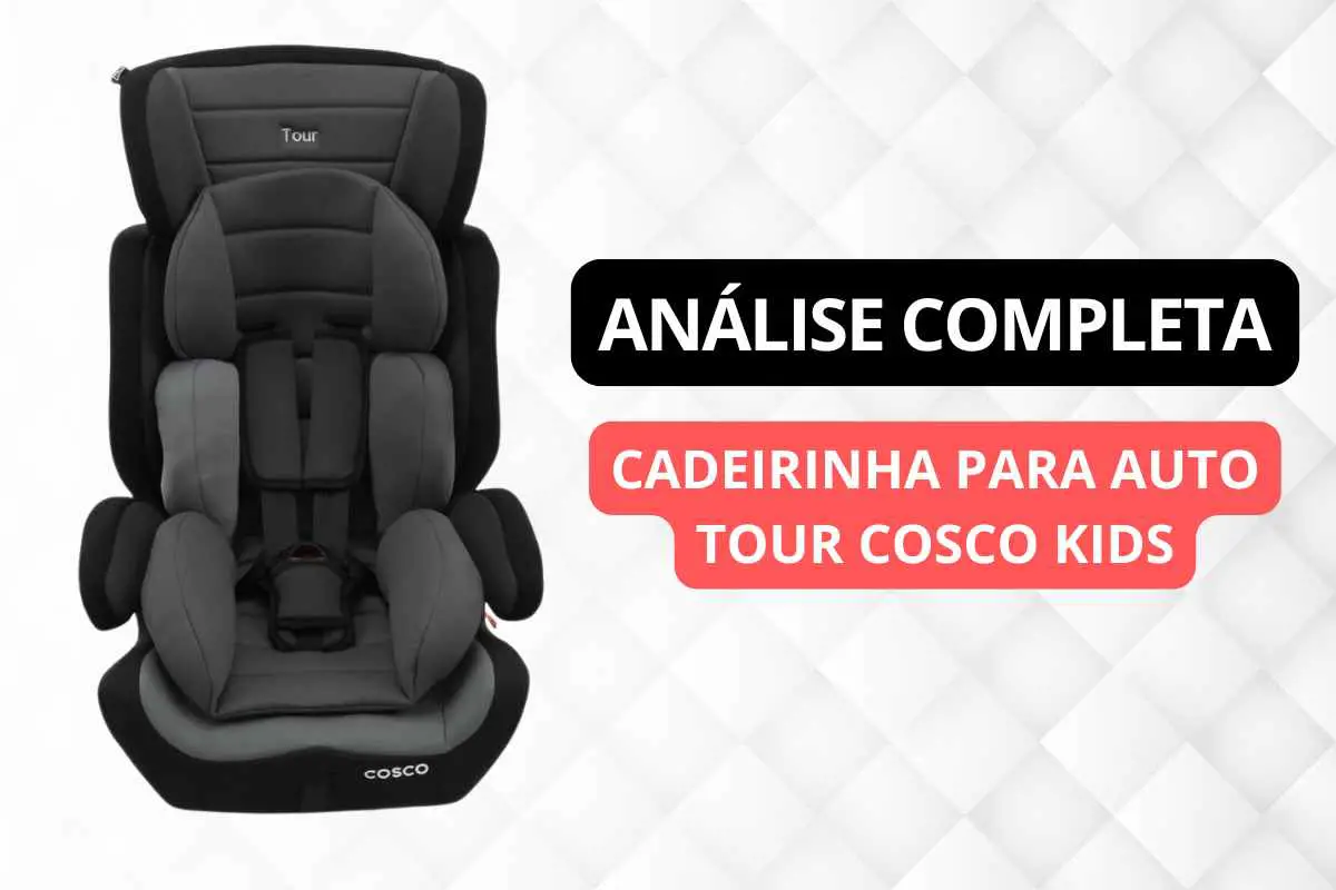 Cadeirinha Tour Cosco Kids Análise