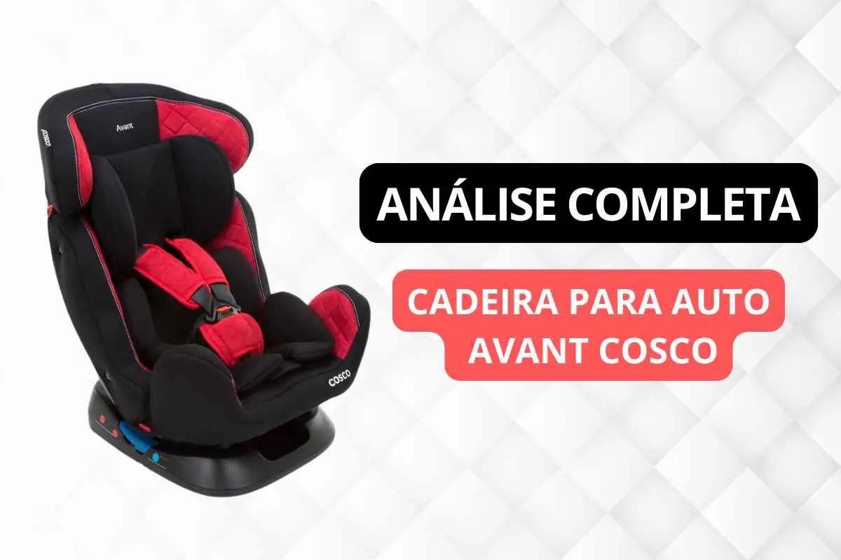 Cadeirinha para Auto Avant Cosco Análise