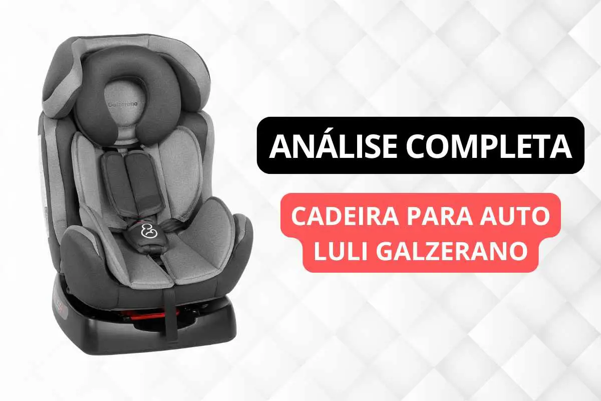 Cadeirinha para Automóvel Luli Galzerano Análise