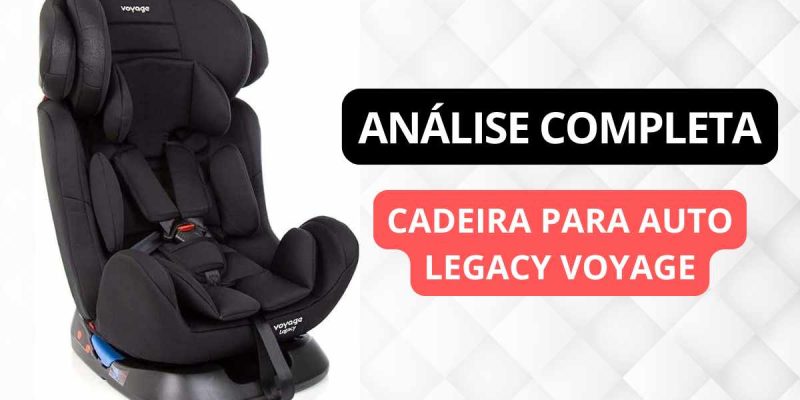Cadeirinha para auto Voyage é boa?