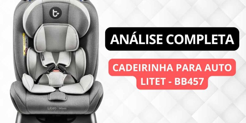 Cadeirinha para Auto Litet BB457 é boa?