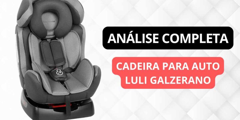 Cadeirinha para auto Galzerano é boa?